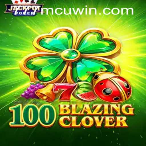 Discovering 100BlazingClover: A Thrilling Gaming Experience